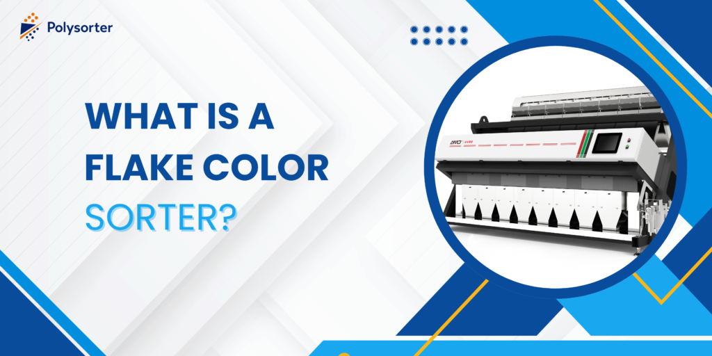 What Is a Flake Color Sorter?