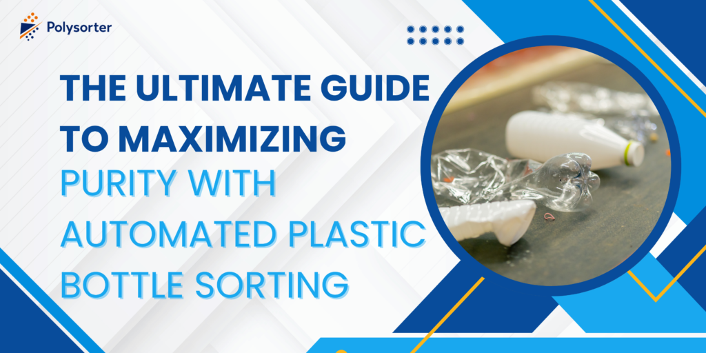 Purity with Automated Plastic Bottle Sorting