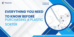 Everything You Need to Know Before Purchasing a Plastic Sorter
