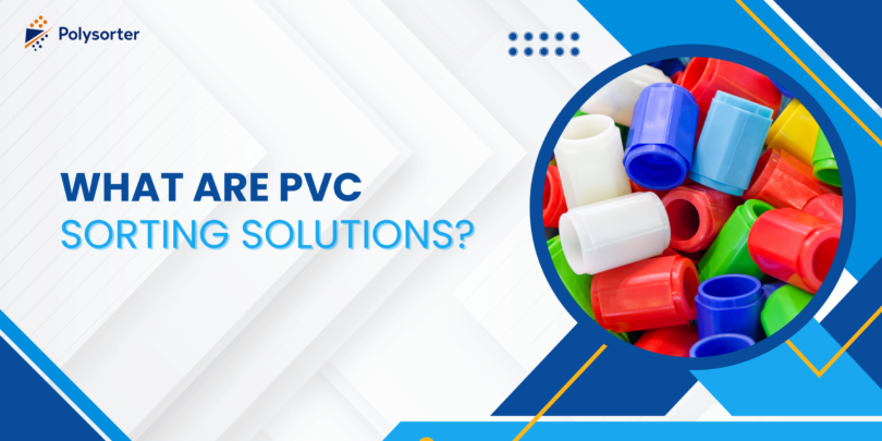 What Are PVC Sorting Solutions