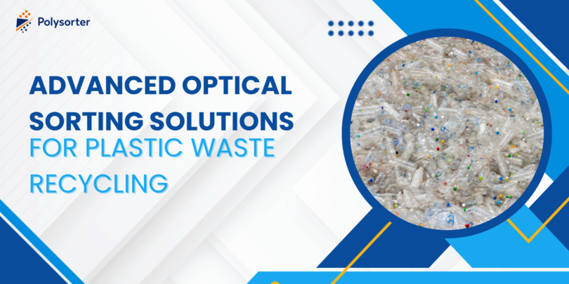 Advanced Optical Sorting Solutions for Plastic Waste Recycling