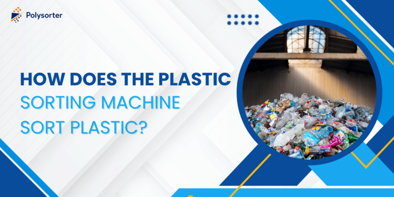 How Does The Plastic Sorting Machine Sort Plastic