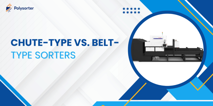 Chute-Type vs. Belt-Type Sorters